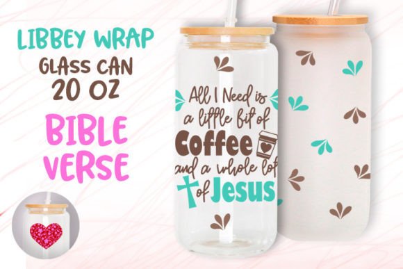 All I Need is Jesus 20oz Glass Can Wrap Graphics & Templates