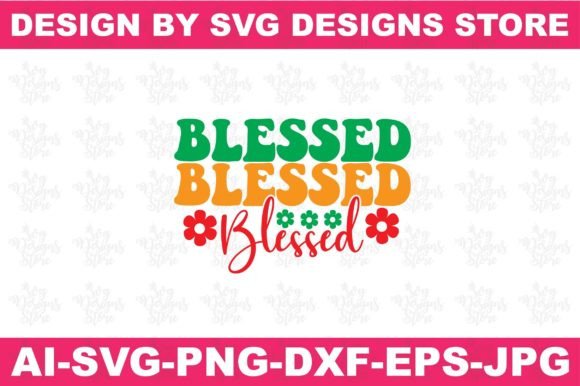 Blessed Blessed Blessed Christian Svg for Graphics & Crafts