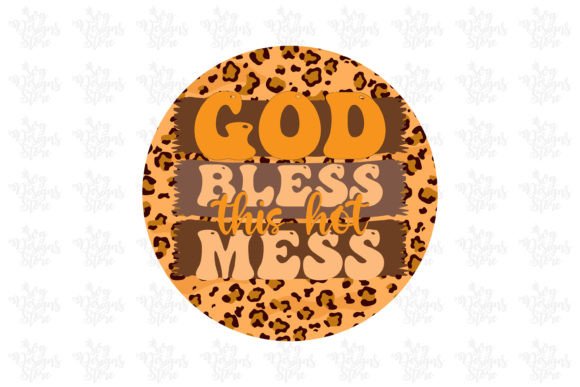 God Bless This Hot Mess Jesus Svg: Graphics for Crafts