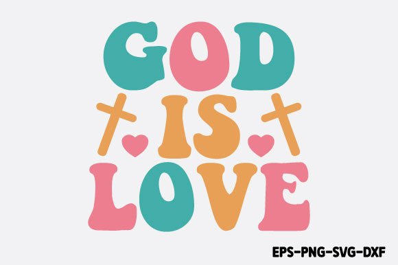 God is Love Retro Christian SVG for Crafts Graphics