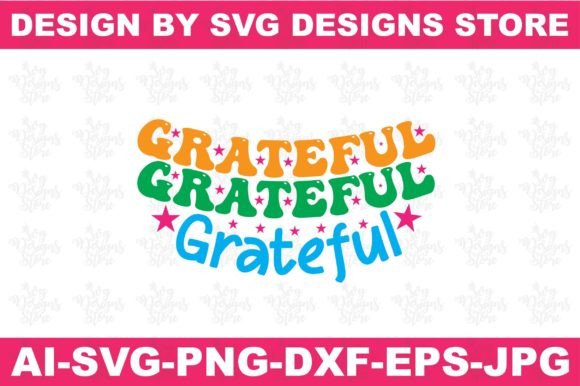 Grateful Grateful Grateful Christian Svg for Crafts Graphics