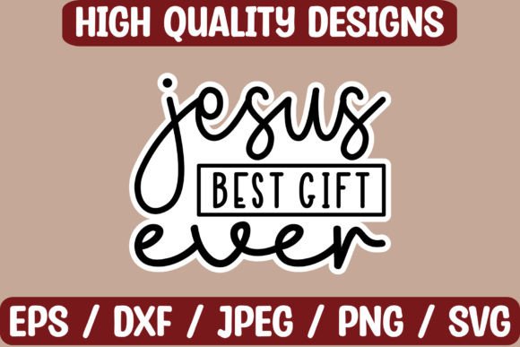 Jesus Best Gift Ever Sticker: Graphics for Faith Crafts