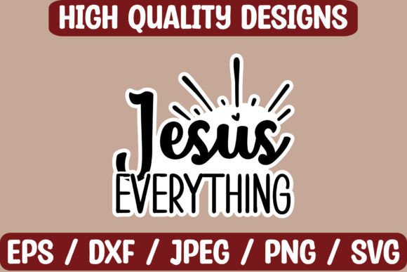 Jesus Everything Sticker Design: Graphics for Faith Crafts