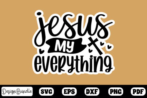 Jesus My Everything Sticker Design: Graphics for Crafts