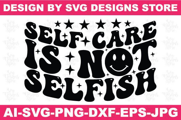 Self Care is Not Selfish Christian Svg Review