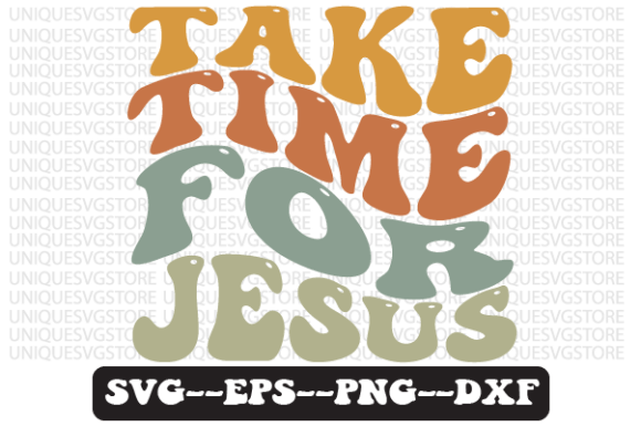 Take Time for Jesus Retro SVG Design in Crafts Graphics